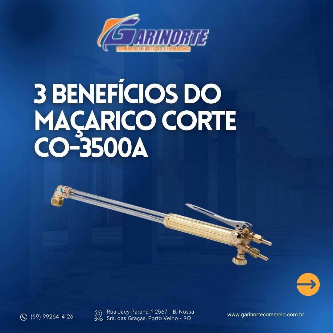 Você está visualizando atualmente 3 benefícios do maçarico corte CO-3500a